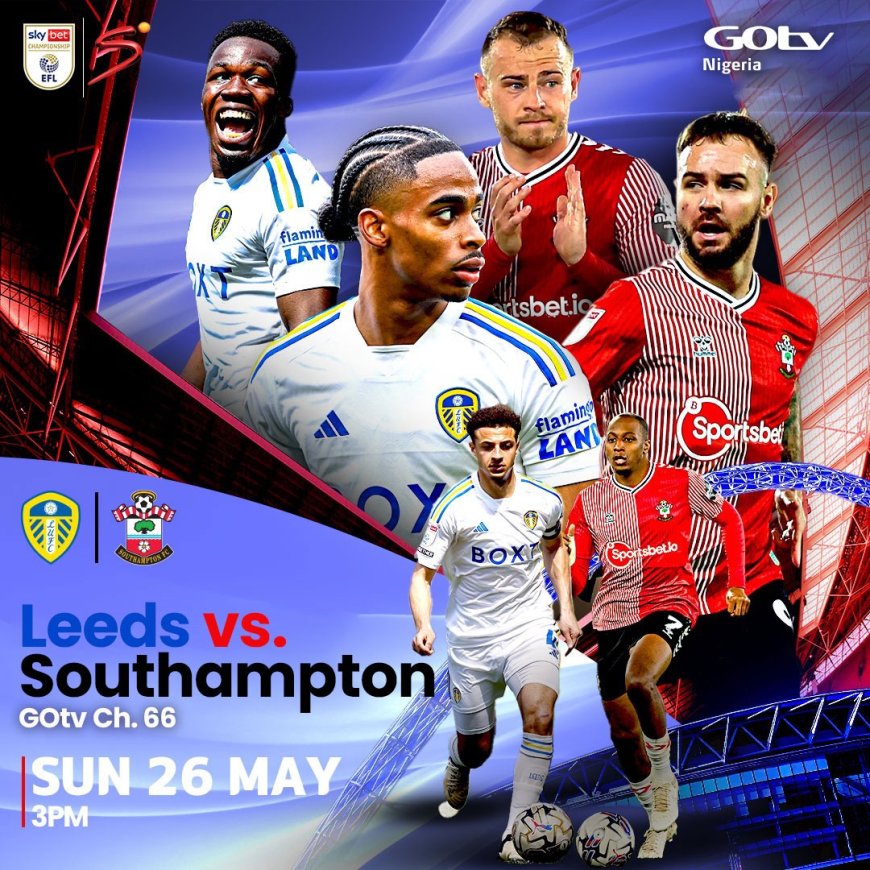 High-stakes showdown: Leeds and Southampton compete for Premier League Spot