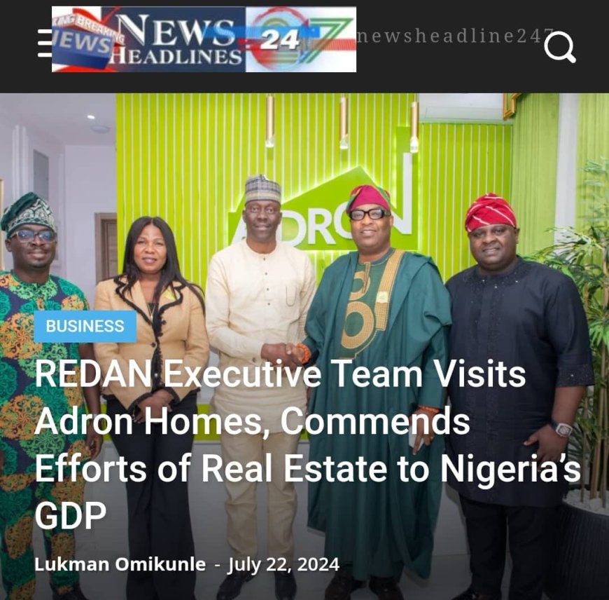 REDAN leadership Visits Adron Homes, commends Efforts of Real Estate to Nigeria’s GDP