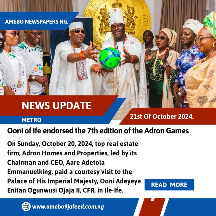 Ooni of Ife endorsed the 7th edition of the Adron Games