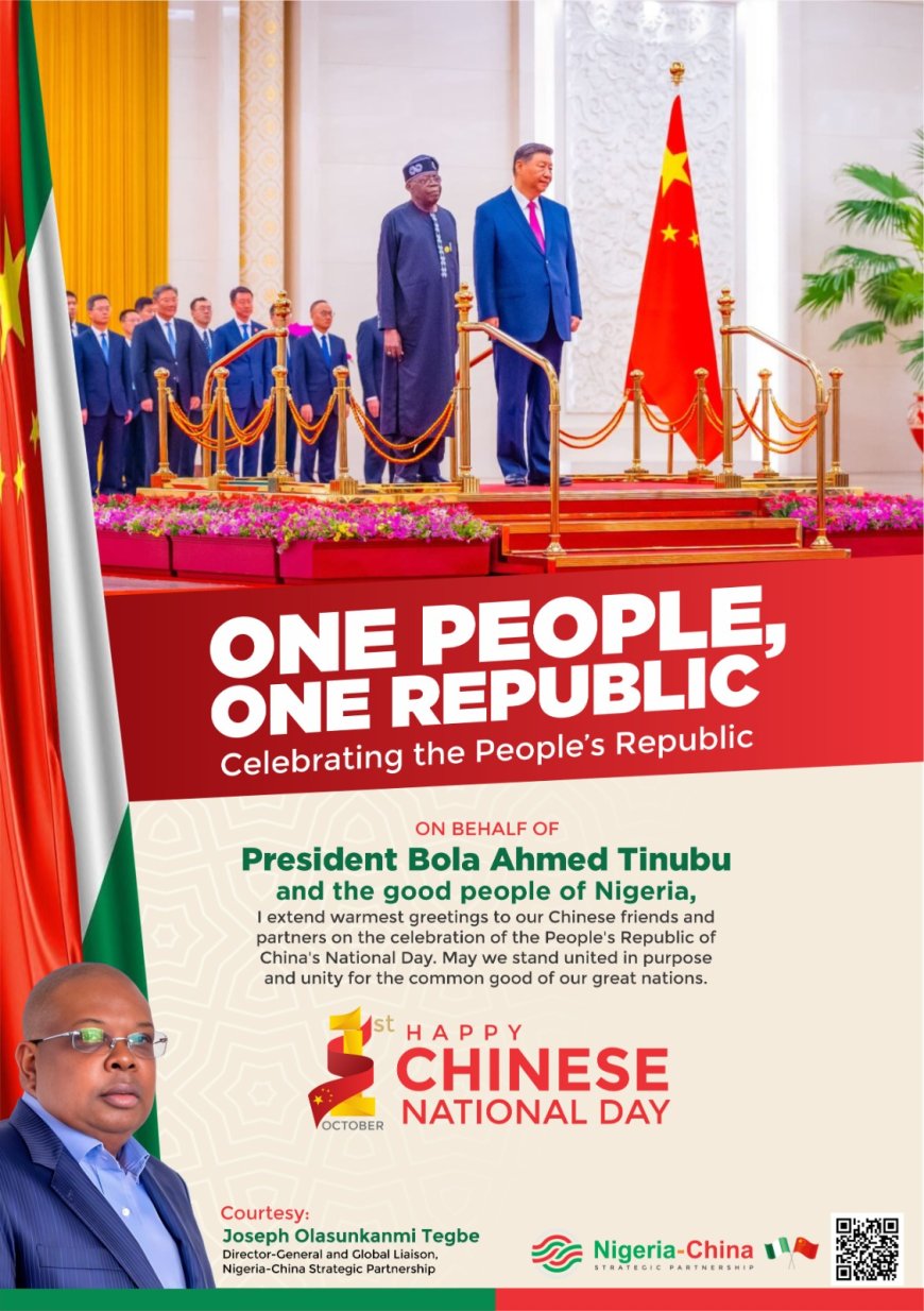 Nigeria–China Strategic Partnership Celebrates Shared October 1st Milestones, Strengthens Bilateral Ties