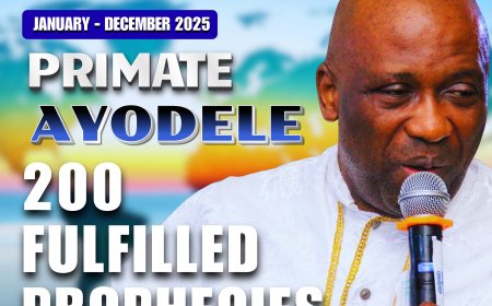 The Prophetic  Compendiun: 200 Times Primate Ayodele’s 2025 Visions Manifested on the Global Stage