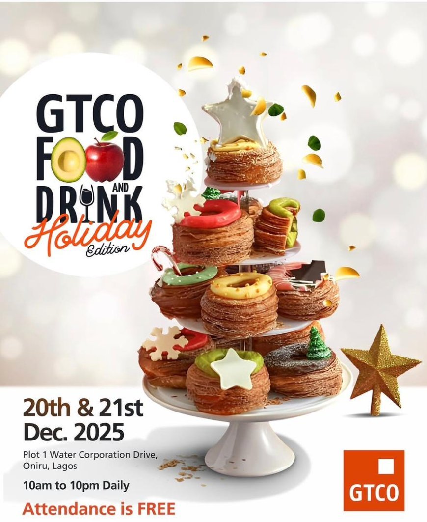 GTCO Food and Drink - Holiday Edition Kicks Off in Lagos tomorrow, Promising a Festive Culinary Experience