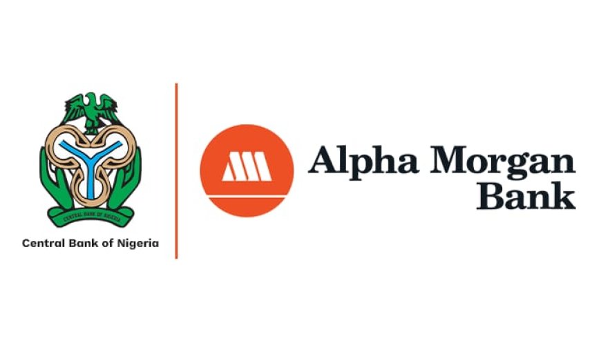 CBN Affirms Alpha Morgan Bank’s Capitalization as Bank Positions for Next Phase of Growth