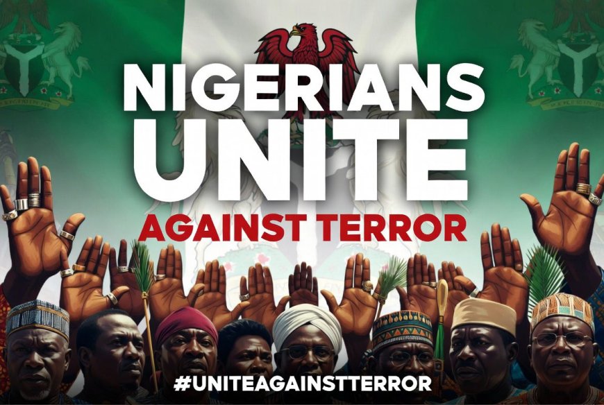 Nigerians Urged to Unite Against Terror, Report Suspicious Activities